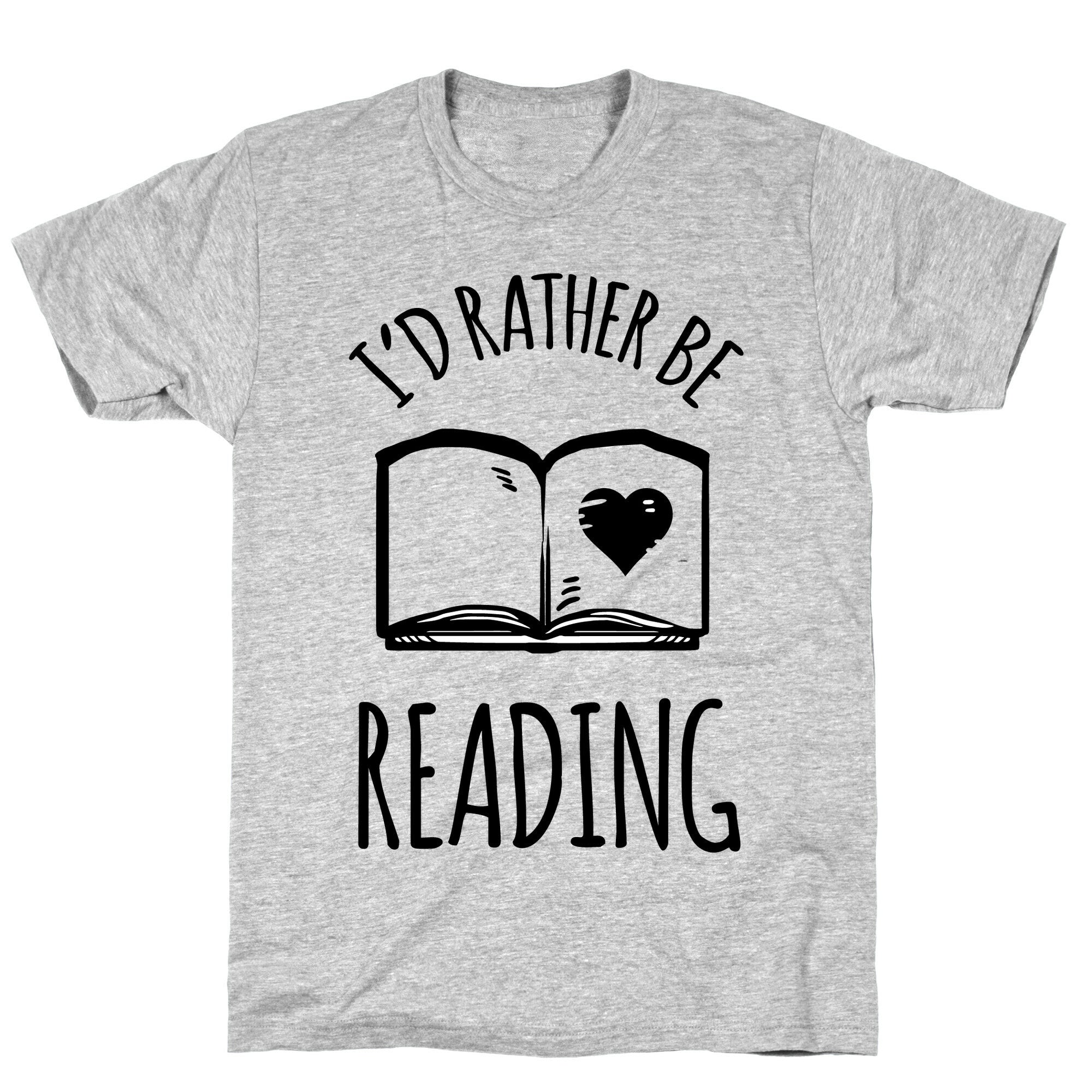 I'd Rather Be Reading T-Shirt